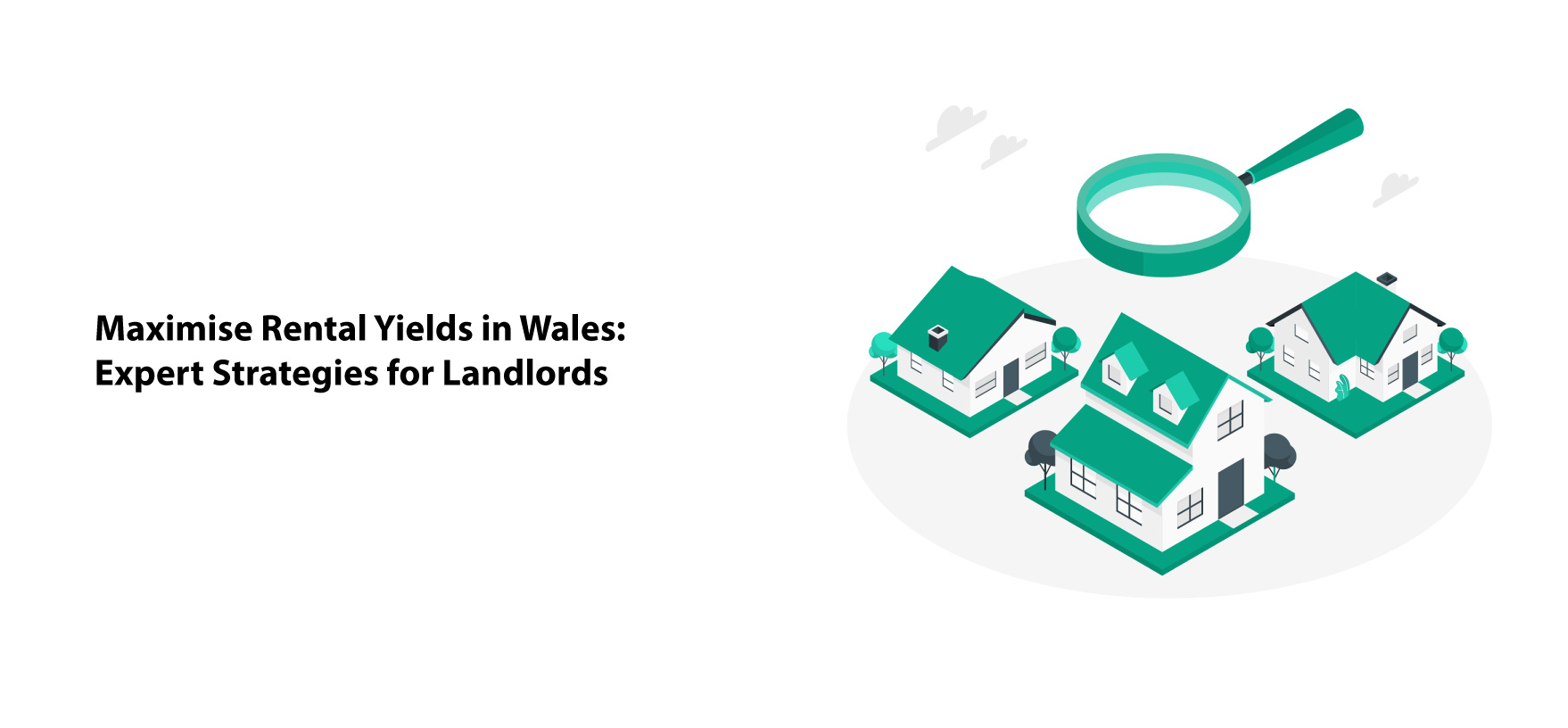 Maximise Rental Yields in Wales: Expert Strategies for Landlords